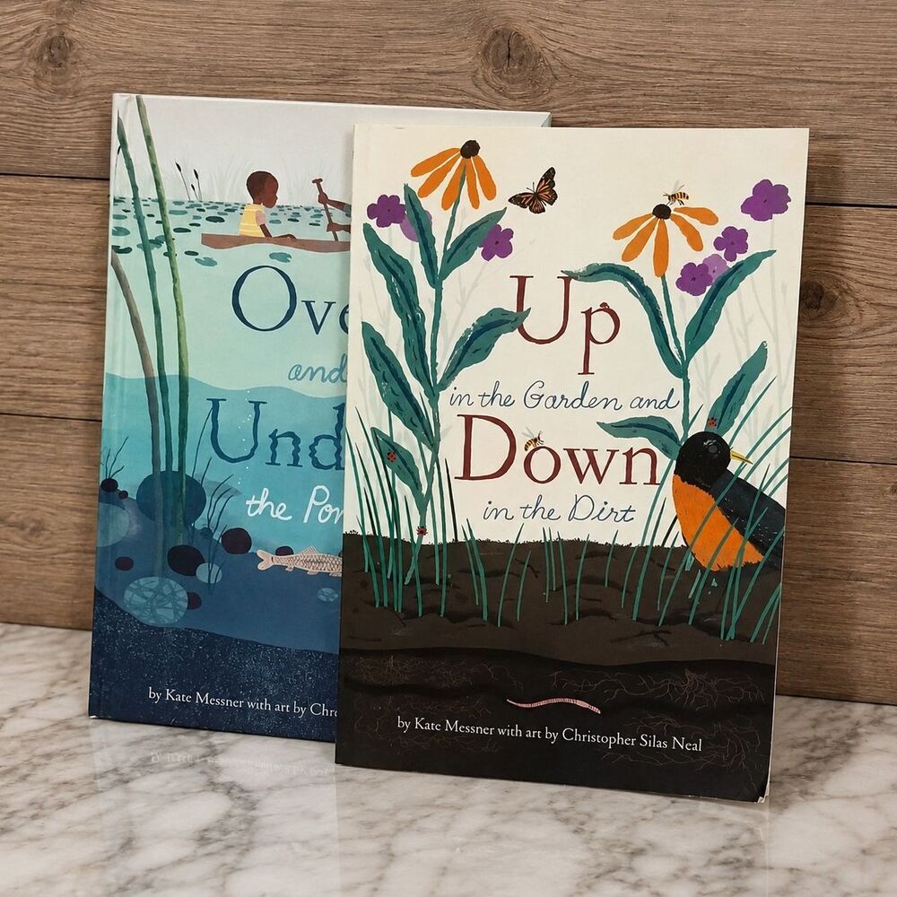 Kate Messner 2 Pack Of Books Up In The Garden And Over And Under Illustrated